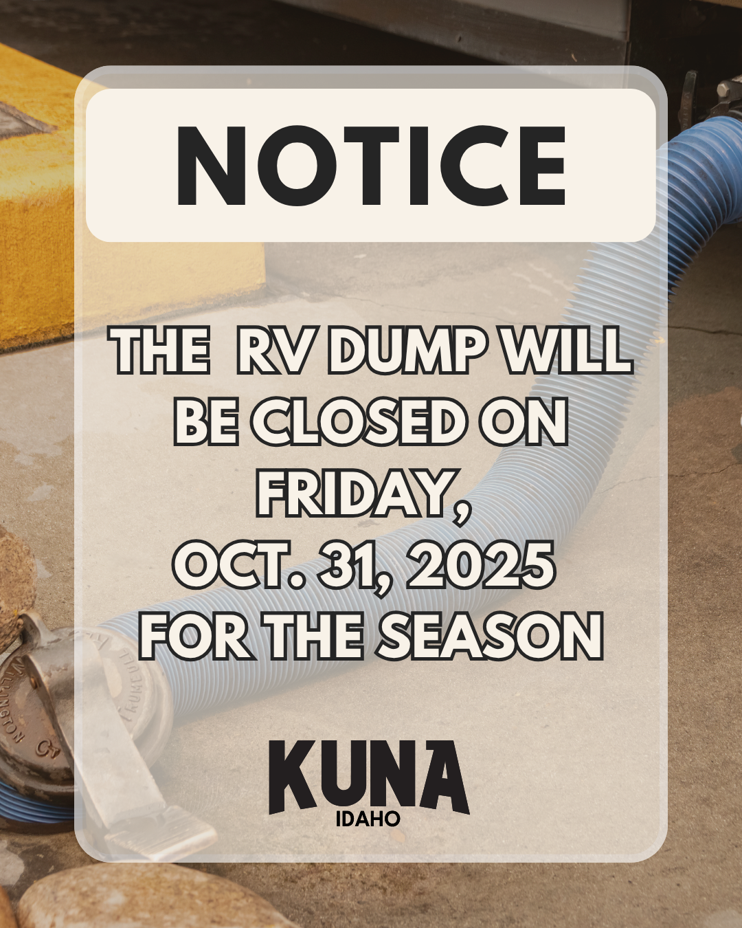 Notice of RV Dump closing on Oct. 31 with image of a blue sewer hose in the background. 